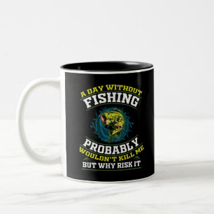 Ein Tag ohne Fischen würde mich wahrscheinlich nic Zweifarbige Tasse