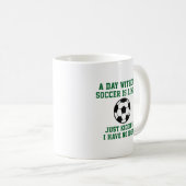 Ein Tag ohne Fußball Kaffeetasse (VorderseiteRechts)