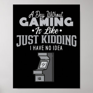 Ein Tag ohne Gaming ist wie ein sarkastisches Nove Poster