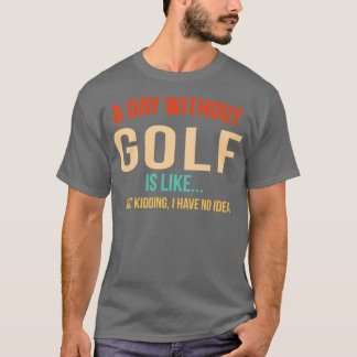 EIN TAG OHNE GOLF 1 T-Shirt