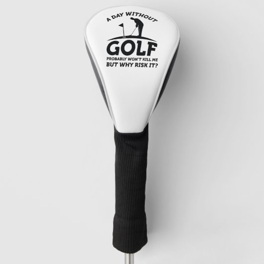 Ein Tag ohne Golf Golf Headcover (Vorderseite)
