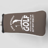 Ein Tag ohne Golf Headcover (Vorderseite)