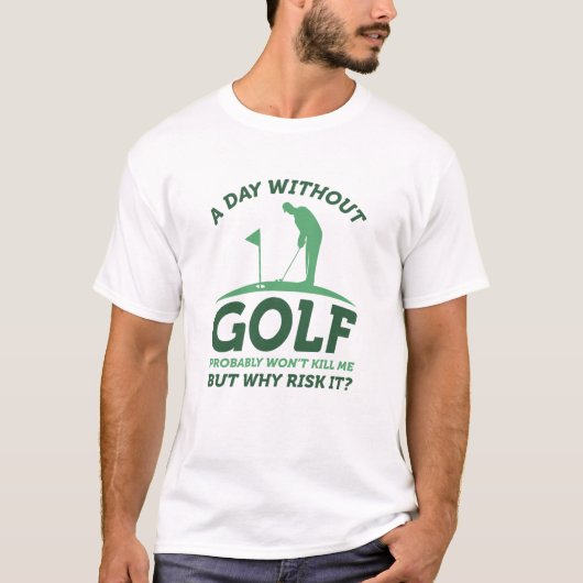Ein Tag ohne Golf T-Shirt (Vorderseite)