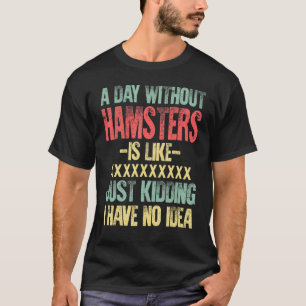 Ein Tag ohne Hamster Retro Vintage T-Shirt