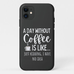 Ein Tag ohne Kaffee Funny Coffee Lover Geschenk Case-Mate iPhone Hülle