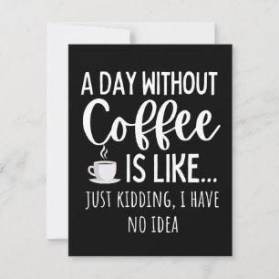 Ein Tag ohne Kaffee Funny Coffee Lover Geschenk Save The Date