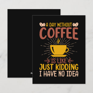 Ein Tag ohne Kaffee ist einfach nur ein Nicken Feiertagskarte