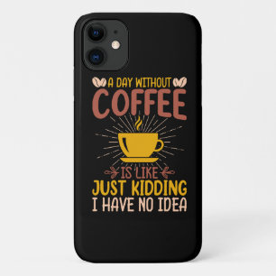 Ein Tag ohne Kaffee ist nur ein Scherz Case-Mate iPhone Hülle