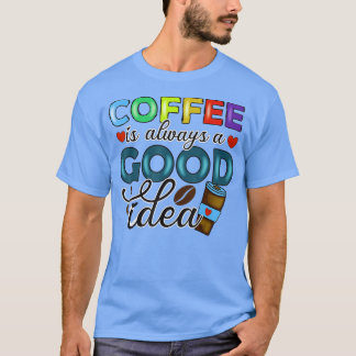 Ein Tag ohne Kaffee ist wie ein Kind, das ich nich T-Shirt