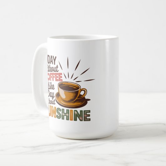 Ein Tag ohne Kaffee Kaffeetasse (Vorderseite Links)