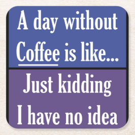 Ein Tag ohne Kaffee Rechteckiger Pappuntersetzer