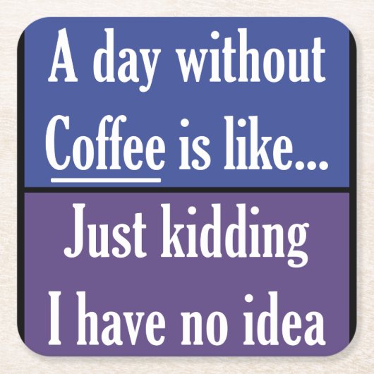 Ein Tag ohne Kaffee Rechteckiger Pappuntersetzer (Vorderseite)