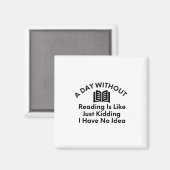 Ein Tag ohne Lesen - Buch Lover-Funny Magnet (Vorderseite/Rückseite)