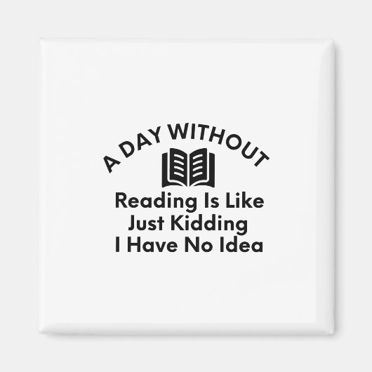 Ein Tag ohne Lesen - Buch Lover-Funny Magnet (Vorne)