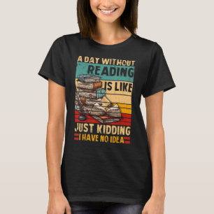 Ein Tag ohne Lesen Buch Lover Nerd Librari T-Shirt
