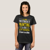 Ein Tag ohne Maler T-Shirt (Vorne ganz)