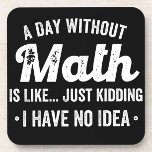 Ein Tag ohne Mathematik ist wie nur ein Scherz hab Getränkeuntersetzer