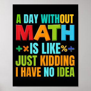 Ein Tag ohne Mathematik Mathe Mathe Poster