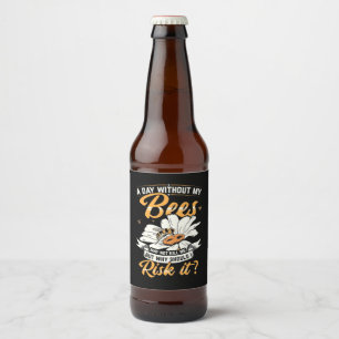 Ein Tag ohne meine Bienen Bierflaschenetikett