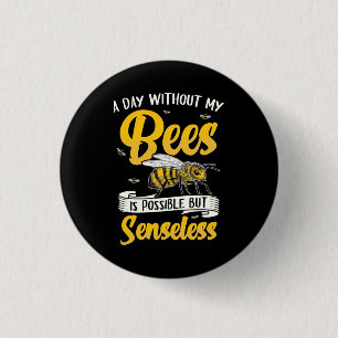 Ein Tag ohne meine Bienen Button
