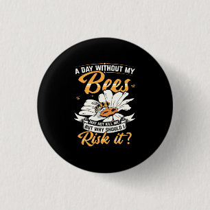 Ein Tag ohne meine Bienen Button