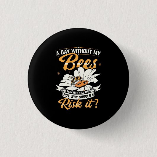 Ein Tag ohne meine Bienen Button (Vorderseite)