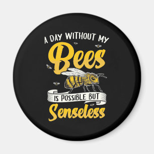 Ein Tag ohne meine Bienen Magnet
