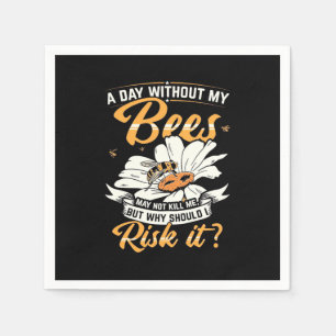 Ein Tag ohne meine Bienen Serviette