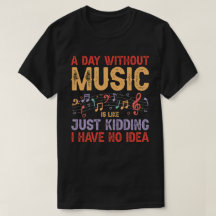 Ein Tag ohne Musik - Funny Music - Lover Design