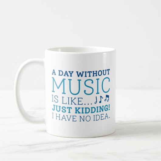 Ein Tag ohne Musik Kaffeetasse (Links)