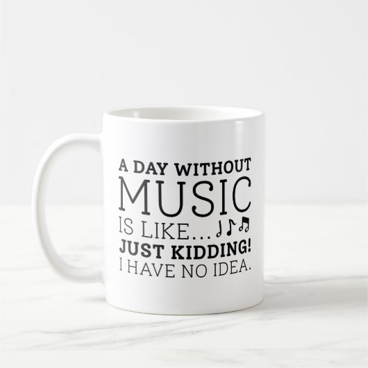 Ein Tag ohne Musik Kaffeetasse (Links)