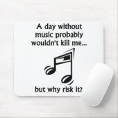 Ein Tag ohne Musik Mousepad (Mit Mouse)