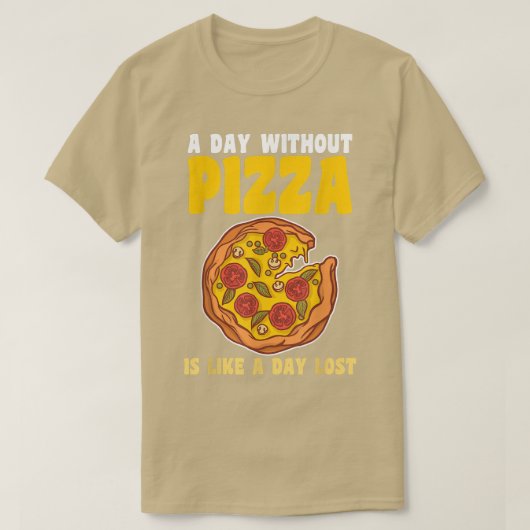Ein Tag ohne Pizza-T - Shirt (Design vorne)