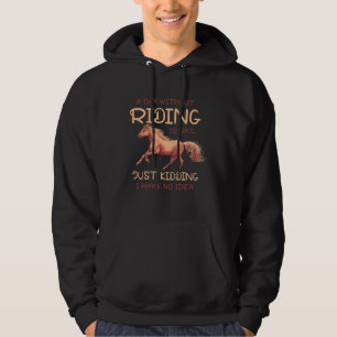 Ein Tag ohne Reiten Pferd Englisch Reiten Dressur Hoodie