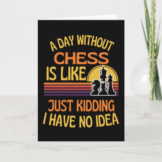 Ein Tag ohne Schach Funny Schach Lover Karte (Vorderseite)