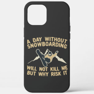 Ein Tag ohne Snowboard wird mich nicht töten, aber Case-Mate iPhone Hülle