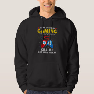 Ein Tag ohne Spiel sollte ich aufhören, das Spiel Hoodie