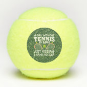 Ein Tag ohne Tennis - Funny Zitat Typografie Tennisbälle (Vorderseite)