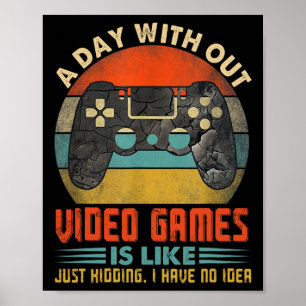 Ein Tag ohne Videospiele Funny Gamer Gaming Boys Poster