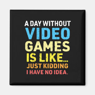 Ein Tag ohne Videospiele Funny Gamer Gaming Magnet
