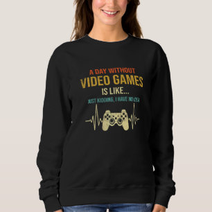 Ein Tag ohne Videospiele Gamer Mens Boys Sweatshirt