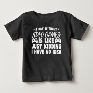 Ein Tag ohne Videospiele Gaming Liebhaber Gamer Co Baby T-shirt