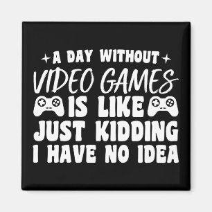 Ein Tag ohne Videospiele Gaming Liebhaber Gamer Co Magnet