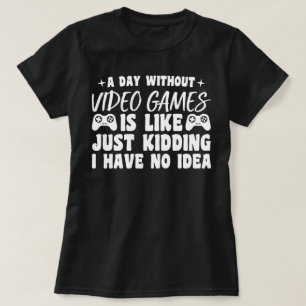 Ein Tag ohne Videospiele Gaming Liebhaber Gamer Co T-Shirt