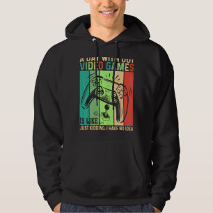 Ein Tag ohne Videospiele ist wie ein Gamer-Videosp Hoodie