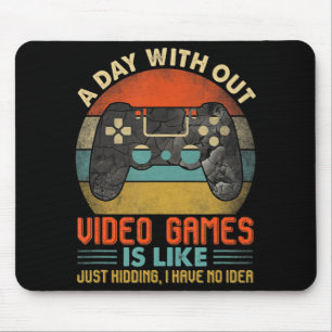 Ein Tag ohne Videospiele ist wie ein lustiger Vide Mousepad