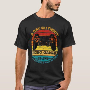 Ein Tag ohne Videospiele ist wie ein lustiges Gami T-Shirt