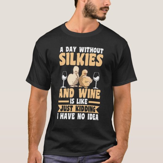 Ein Tag ohne Wein und Seide T-Shirt (Vorderseite)