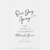 Ein Tag vor der Probe Begrüßung Acrylschild (Vorderseite)