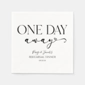 Ein Tag weg Minimal Hochzeit Probe Abendessen Serviette (Vorderseite)